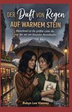 Der Duft von Regen auf warmem Stein: Manchmal ist die größte Liebe die, vor der wir am längsten davonlaufen.