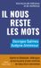 Il Robert Laffont Il nous reste les mots - Après le Bataclan, dialogue entre le père d'une victime et celui d'un terroriste
