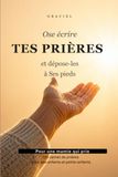 Ose écrire tes prières et dépose-les à Ses pieds: Un carnet de prières pour une mamie qui prie pour ses enfants et petits-enfants