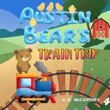 AUSTIN BEAR'S TRAIN TRIP (AUSTIN BEAR'S ADVENTURES)