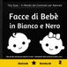 Facce di Bebè in Bianco e Nero: Libro ad alto contrasto per neonati 0–6 mesi – stimolazione visiva con facce in bianco e nero