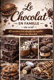 Le Chocolat en Famille: Ou Seul