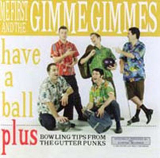 Me First & The Gimme Gimmes - Have A Ball