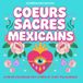 Cœurs sacrés mexicains: Coloriage anti-stress pour femmes actives et art thérapie zen
