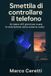 Smettila Independently Published Crescere Nell'era Digitale- Smettila di controllare il telefono Paperback