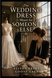 The Wedding Dress Meant for Someone Else