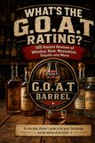 What's The GO.A.T Rating?: 105 Honest Reviews of Whiskey, Rum, Moonshine, Tequila, and More