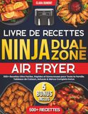 Livre Ninja Livre de Recettes Ninja Dual Zone Air Fryer