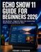 Echo Independently Published Echo Show 11 Guide for Beginners 2026