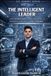 THE INTELLIGENT LEADER: How CEOs Master Machine Learning, Deep Learning, Generative AI, and the Future of Intelligent Organizations