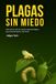 Plagas Sin Miedo: Manual brutal de control agroecológico para productores y técnicos