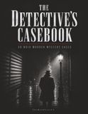 THE DETECTIVE’S CASEBOOK: 50 Noir Murder Mystery Cases