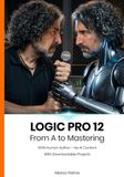 Logic Pro 12: From A to Mastering (100% Human Author): 1