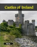 Castles of Ireland: A Luxury Coffee Table Book of Iconic Landmarks