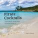 Pirate Cocktails: Fun with Rum and Other Spirits