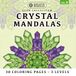 Crystal Mandalas: Crystal Mandalas: Relieve stress through Color Meditation (10 mandalas x 3 zooms): Mindfulness Coloring - Symmetrical design for left & right-handed