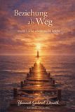 Beziehung als Weg: wenn Liebe allein nicht reicht