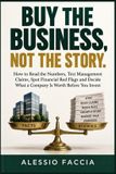 BUY Libri GmbH Buy the Business, Not the Story: How to Read the Numbers, Test Management Claims, Spot Financial Red Flags and Decide What a Company Is Worth Before You Invest - Paperback