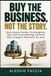 BUY Libri GmbH Buy the Business, Not the Story: How to Read the Numbers, Test Management Claims, Spot Financial Red Flags and Decide What a Company Is Worth Before You Invest - Paperback