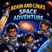 Adam and Lina's Space Adventure