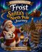 Frost and Santa's North Pole Journey: A Fun and Educational Christmas Adventure About Science, Nature, Friendship, and Problem-Solving | For Kids 4 to 8 yrs