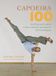Capoeira Blue Snake Books Capoeira 100: An Illustrated Guide to the Essential Movements and Techniques