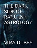 THE DARK SIDE OF RAHU IN ASTROLOGY
