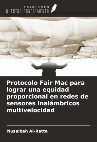 Protocolo OmniScriptum SRL Protocolo Fair Mac para lograr una equidad proporcional en redes de sensores inalámbricos multivelocidad