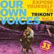 Our Own Voices: Expose Yourself..