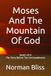 Moses And The Mountain Of God: The Story Before The Commandments