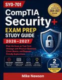 SY0-701 CompTIA SY0-701 CompTIA Security+ Exam Prep Study Guide 2026–2027: Pass the Exam on Your First Attempt with Practice Questions, Cheat Sheets, and Beginner-Friendly Explanations