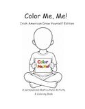 Color Me, Me! Irish American Draw Yourself: A Personalized Multicultural Activity & Coloring Book