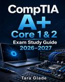 CompTIA A+ Core 1 & Core 2 Exam Prep Guide 2026–2027