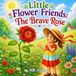 Little Libri GmbH Little Flower Friends: The Brave Rose: A Gentle Story About Courage, Confidence, and Being Brave Even When Afraid Paperback
