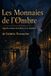 LES MONNAIES DE L’OMBRE: Saga des réseaux de l’ombre, Livre deuxième