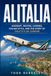 Alitalia: Aircraft, Routes, Liveries, Italian Style, and the Story of Italy’s Flag Carrier