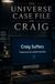 The Universe The Universe Case File on Craig: A Hardback the Universe Explicitly Did Not Approve