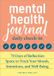 Mental Rockridge Press Mental Health Journal: Daily Check-In: 70 Days of Reflection Space to Track Your Moods, Intentions, and Well-Being