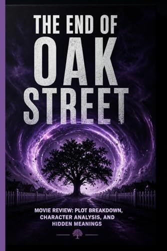 The End of Oak Street Movie Review:: Plot Breakdown, Character Analysis, and Hidden Meanings
