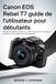 Canon EOS Rebel T7 Guide de l'Utilisateur Pour Débutants