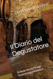 Un Momento DiVino: il Diario del Degustatore: Schede tecniche per l'esame organolettico
