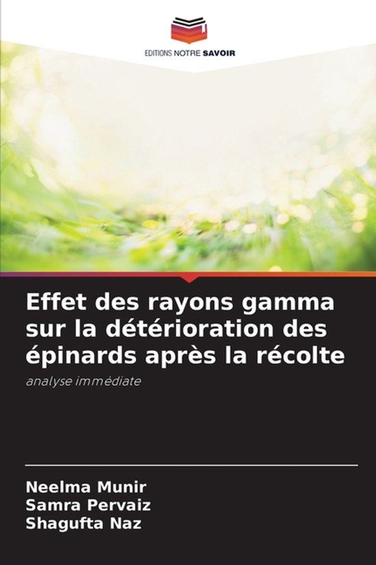 Effet Editions Notre Savoir Effet des rayons gamma sur la détérioration des épinards après la récolte