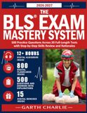 The BLS The BLS Exam Mastery System: 500 Practice Questions Across 20 Full-Length Tests with Step-by-Step Skills Review and Rationales