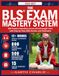 The BLS The BLS Exam Mastery System: 500 Practice Questions Across 20 Full-Length Tests with Step-by-Step Skills Review and Rationales