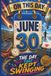 June 30: The Day That Kept Swinging
