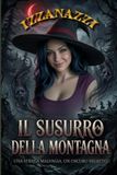Il Sussurro della Montagna: Una strega malvagia, un oscuro segreto