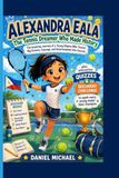 ALEXANDRA EALA: The Tennis Dreamer Who Made History