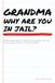 GRANDMA WHY ARE YOU IN JAIL?... (And Other Awkward Questions): A Guided Journal For Grandma To Share Their Stories, Their Lessons and Their Love - Even From Behind Bars!