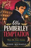 His Pemberley Temptation: A Pride and Prejudice Variation