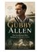 Gubby Allen: The Gentleman Who Refused To Break Cricket